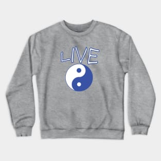 Live (yingyang) Crewneck Sweatshirt